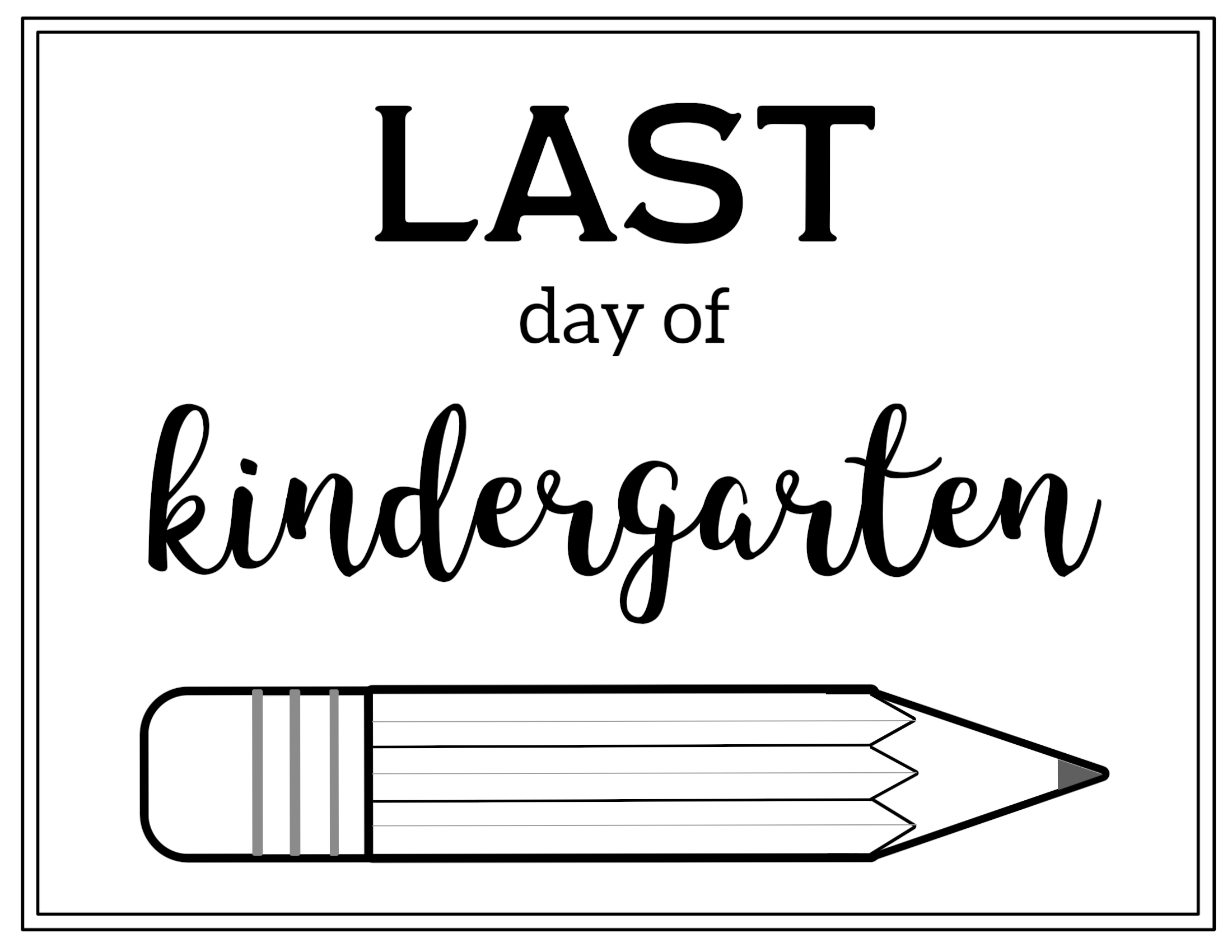 Free Printable Last Day Of School Sign {Pencil} - Paper Trail Design within Last Day Of Kindergarten Printable