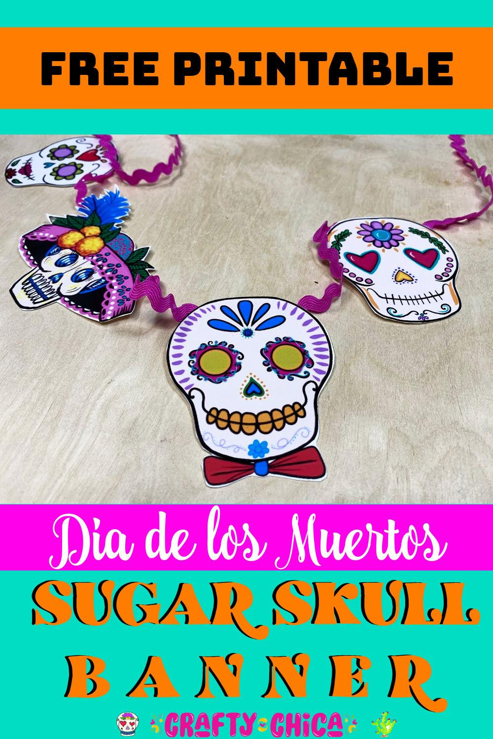 Free Printable: Sugar Skull Paper Banner - Crafty Chica intended for Dia De Los Muertos Printable Decorations