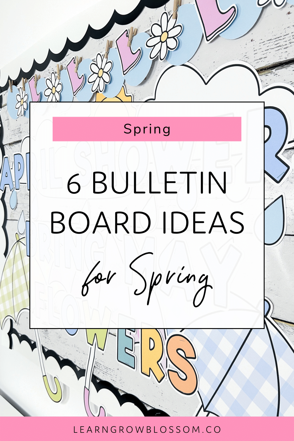 Spring Bulletin Board Ideas - Learn Grow Blossom for April Showers Bulletin Board Printable Free