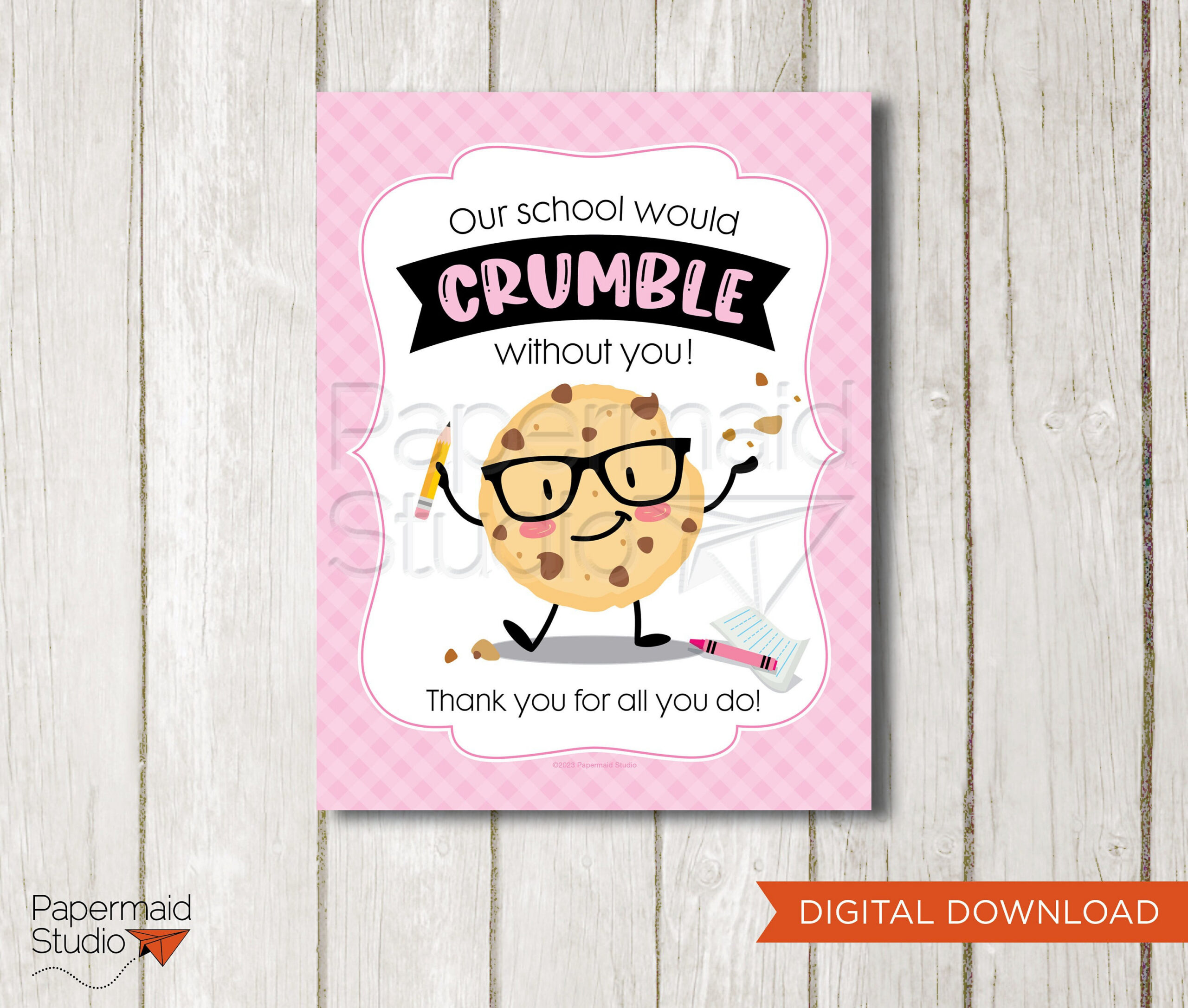 Teacher Appreciation Gift - Teacher Appreciation Cookie Sign with regard to We Would Crumble Without You Free Printable